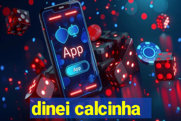 dinei calcinha